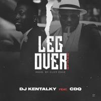 Music:-DJ Kentalky x CDQ – “Leg Over” - Sweetloaded