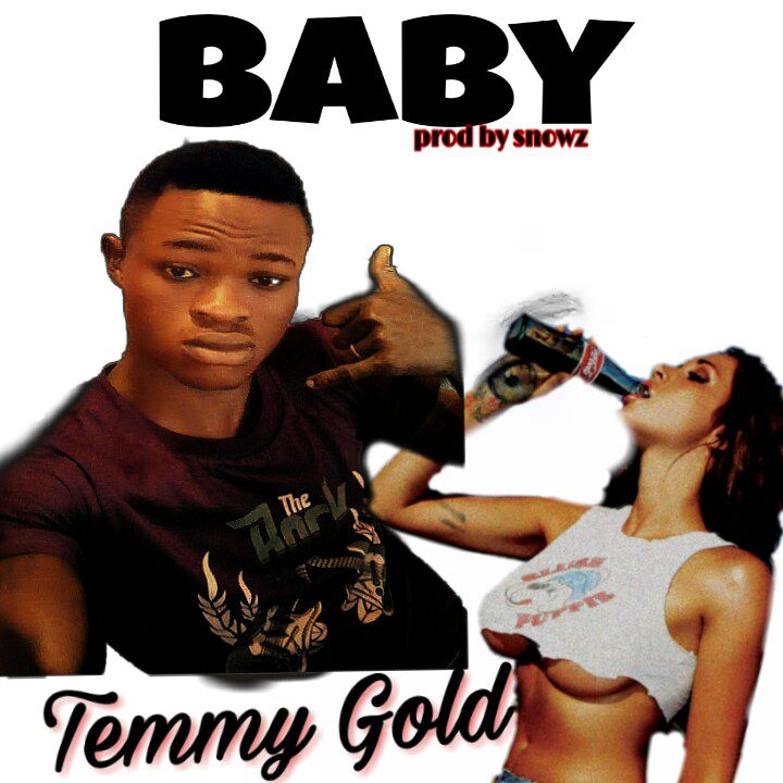 Music:-Temmy Gold-Baby prod by snowz - Sweetloaded