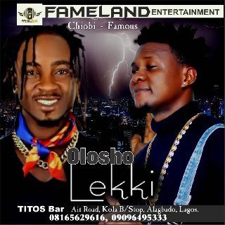 Chiobi - Olosho Lekki Ft Famous