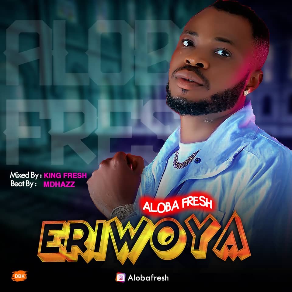 MUSIC :Aloba Fresh - Eriwoya - Sweetloaded