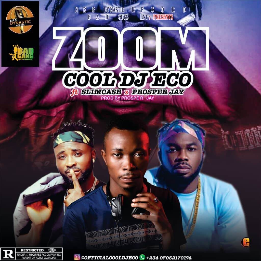 MUSIC : COOL DJ ECO FT SLIMCASE X PROSPER - ZOOM