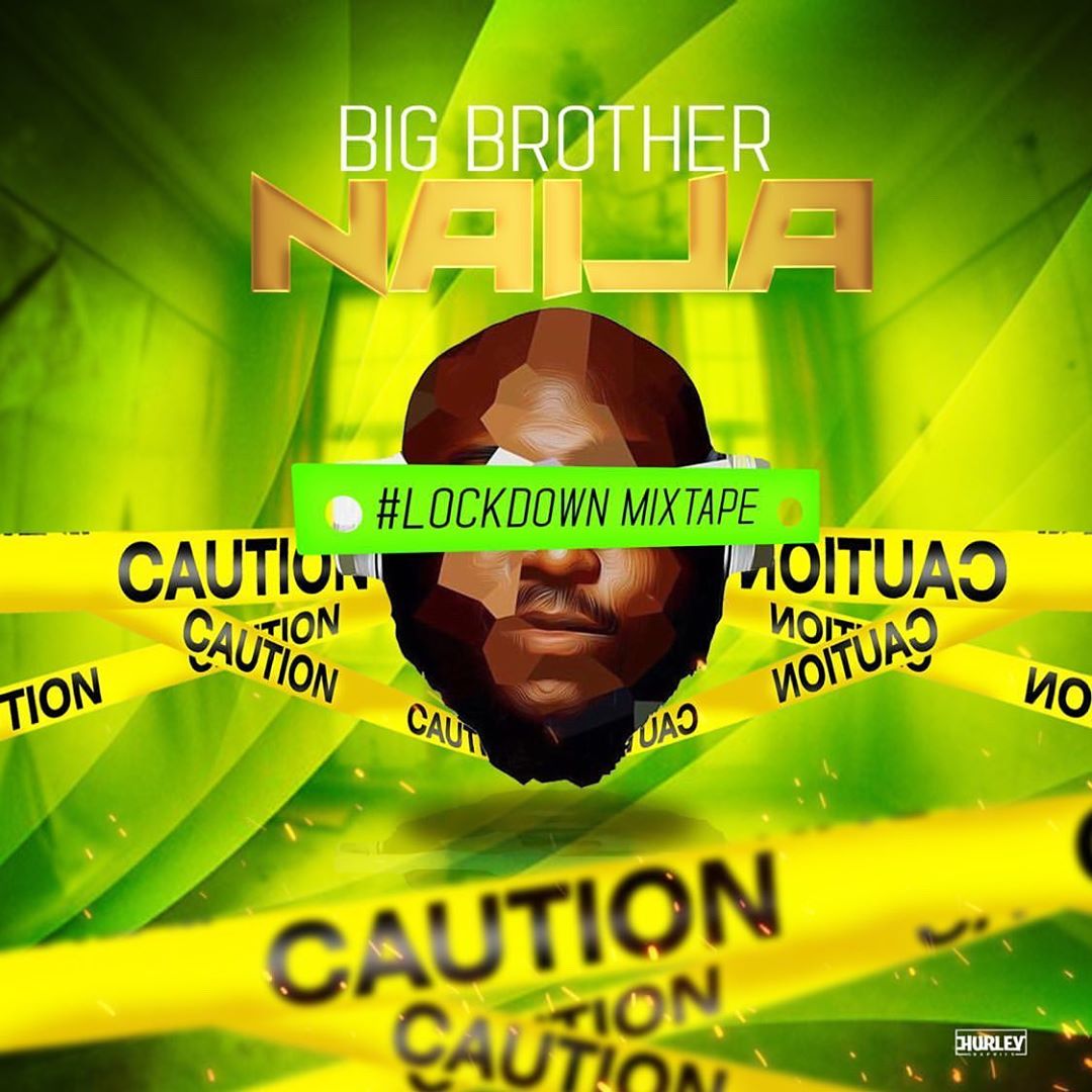 DJ Big N – Big Brother Naija 2020 Lockdown Mixtape - Sweetloaded
