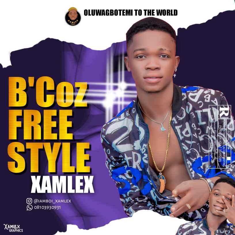 [MUSIC] XAMLEX – B’Coz Freestyle