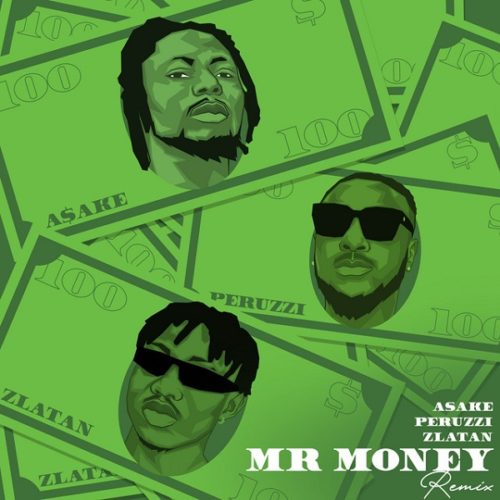 Asake – Mr Money (Remix) ft. Zlatan & Peruzzi