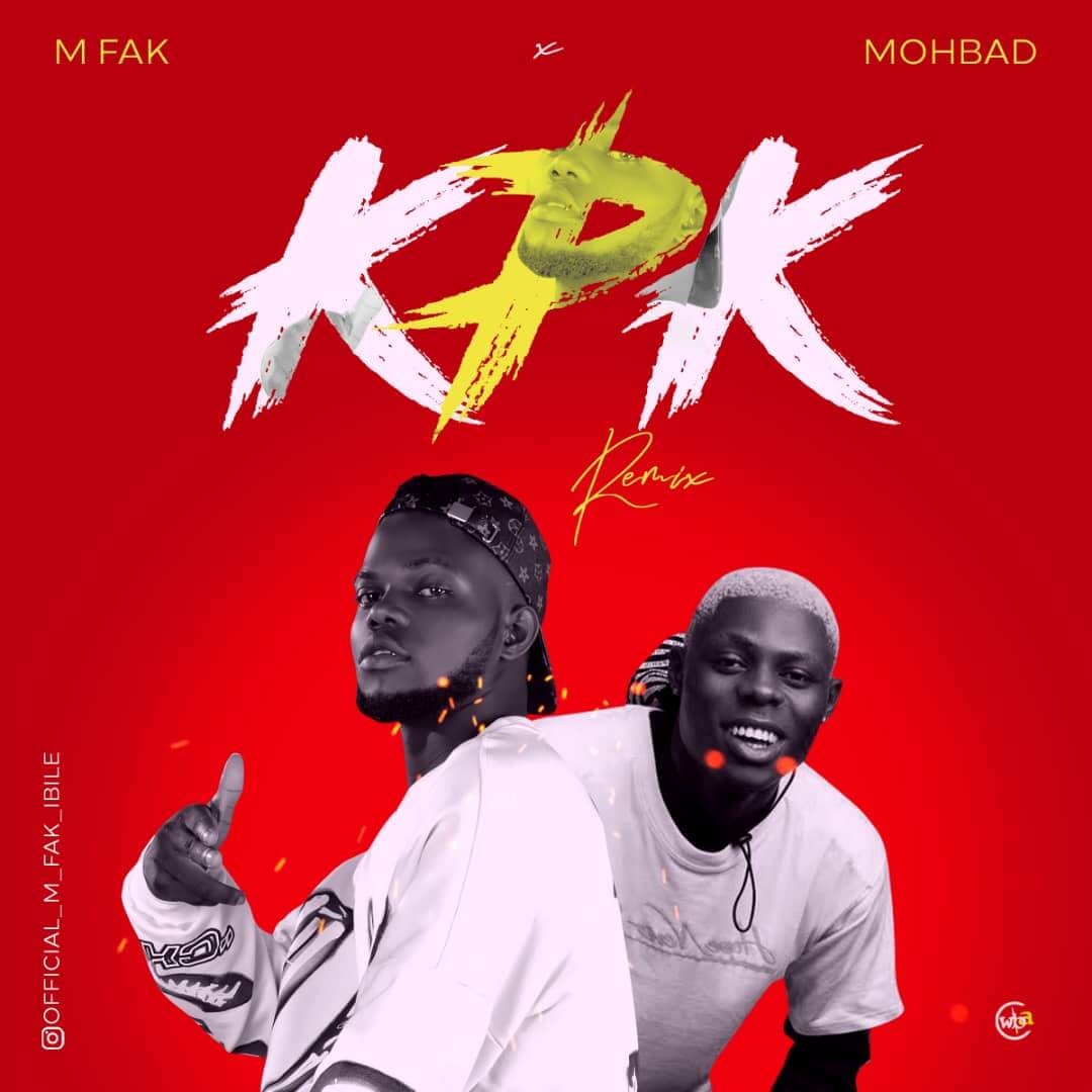 Mohbad Ft M Fak Ibile - KPK Remix