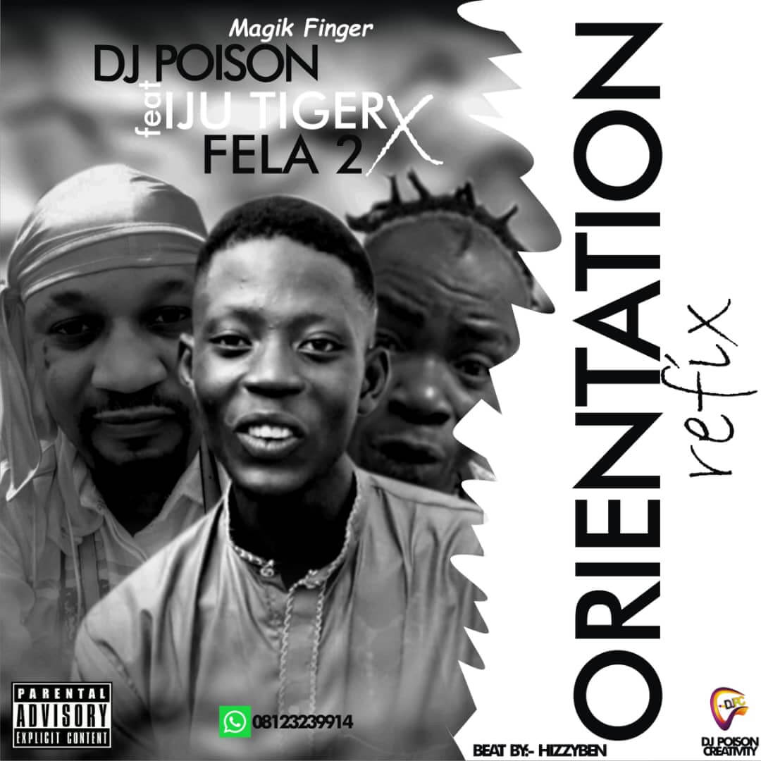 Dj Poison - Orientation Refix  ft Iju tiger ft Fela 2