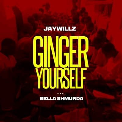 Jaywillz ft Bella Shmurda – Ginger Yourself