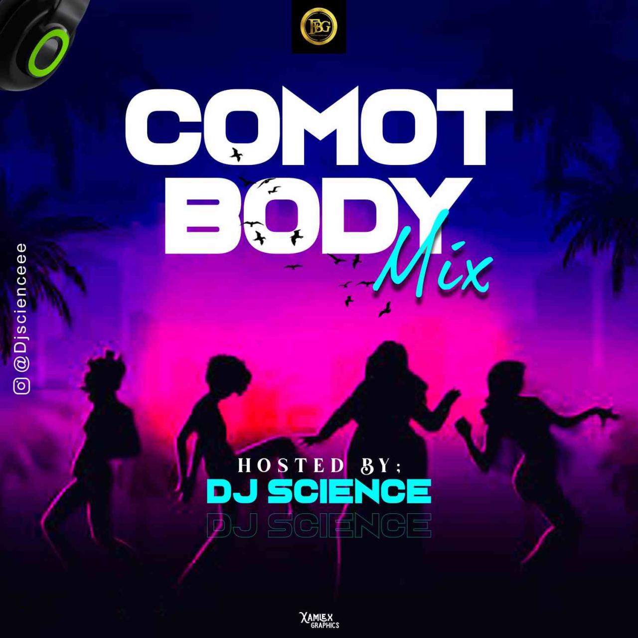 [Mixtape] Dj Science – Comot Body Mixtape