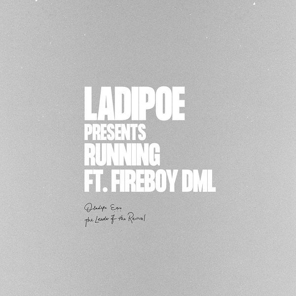 Ladipoe – Running Ft Fireboy DML