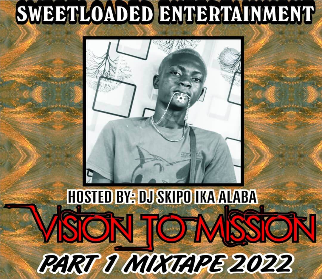 DJ SKIPO IKA ALABA - VISION TO MISSION MIXTAPE PART 1