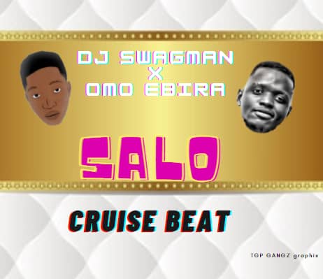 Dj Swagman X Omo Ebira - Salo Cruise Beat
