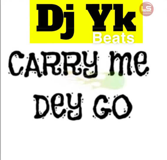 Dj Yk Beat - Carry Me Dey Go Cruise Beat