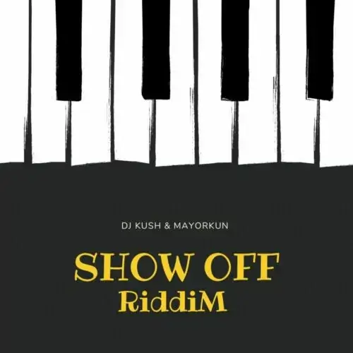 DJ Kush & Mayorkun – Show Off (Riddim)