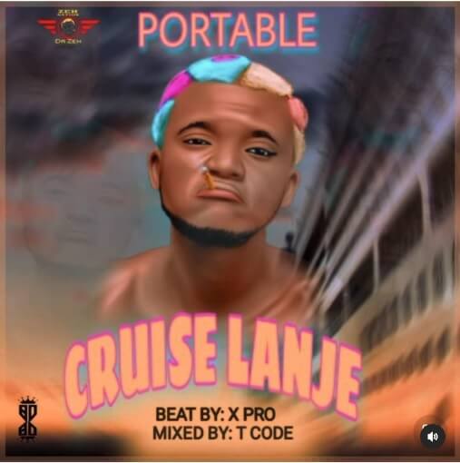 [Music]Portable – Cruise Lanje (Akoi Cruise)