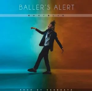 Emmyblaq – Ballers Alert (mp3 download)