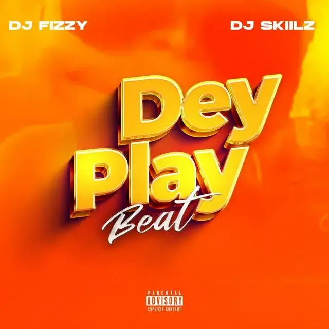 DJ Fizzy ft DJ Skillz – Dey Play Beat