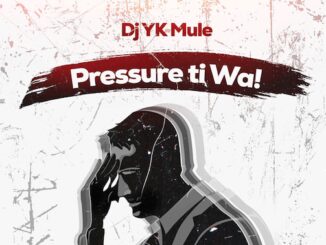 DJ YK Mule – Pressure Tiwa