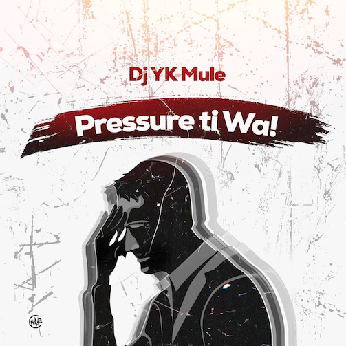 DJ YK Mule – Pressure Tiwa