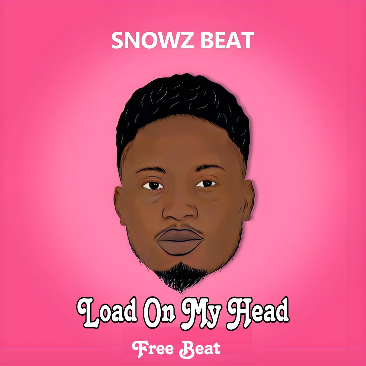 [Free Beat] Snowz Beat - Load On My Head (Afro Beat) 