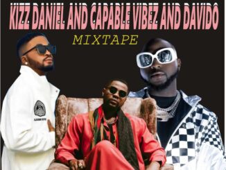 Hot Mix DJ Skipo best of kizz Daniel and Davido and capable vibez mixtape