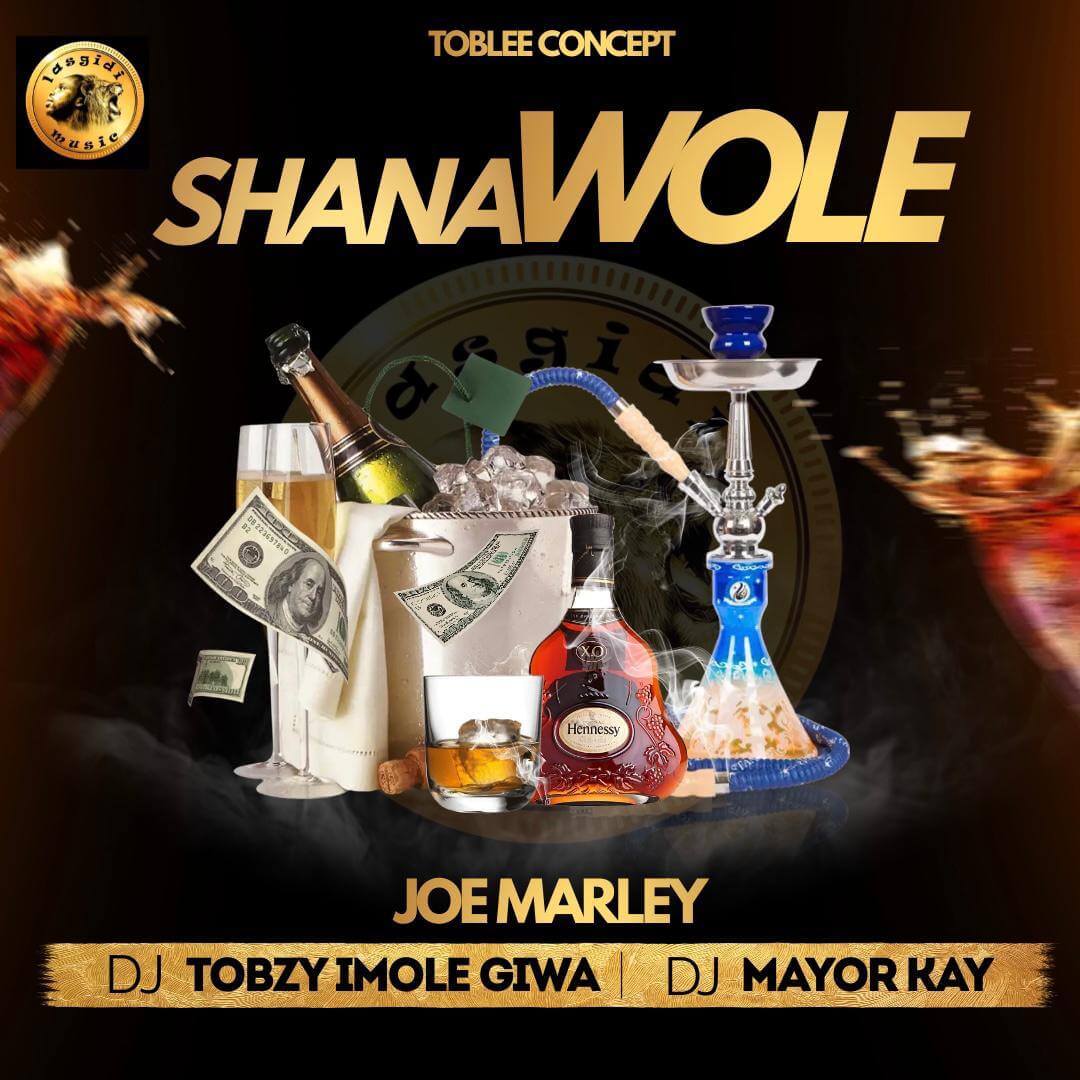 Dj Tobzy Imole Giwa X Dj Mayor Kay X Jmarley - Shana Wole