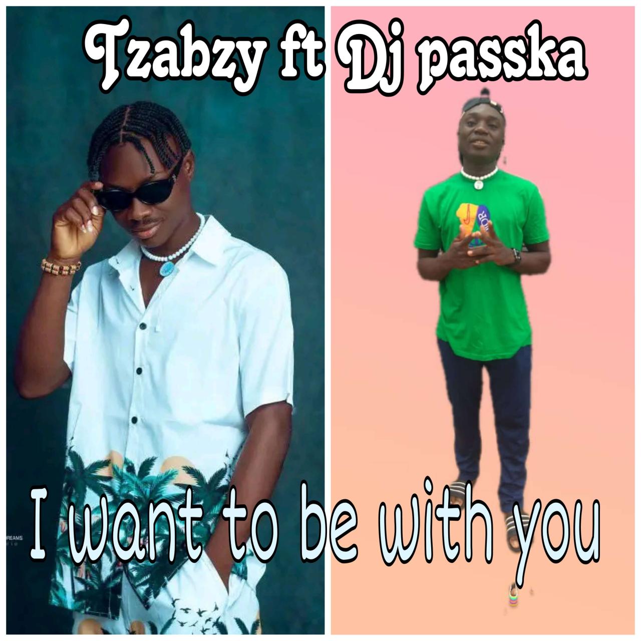 Tzabzy ft Dj Passka - I want to be with you