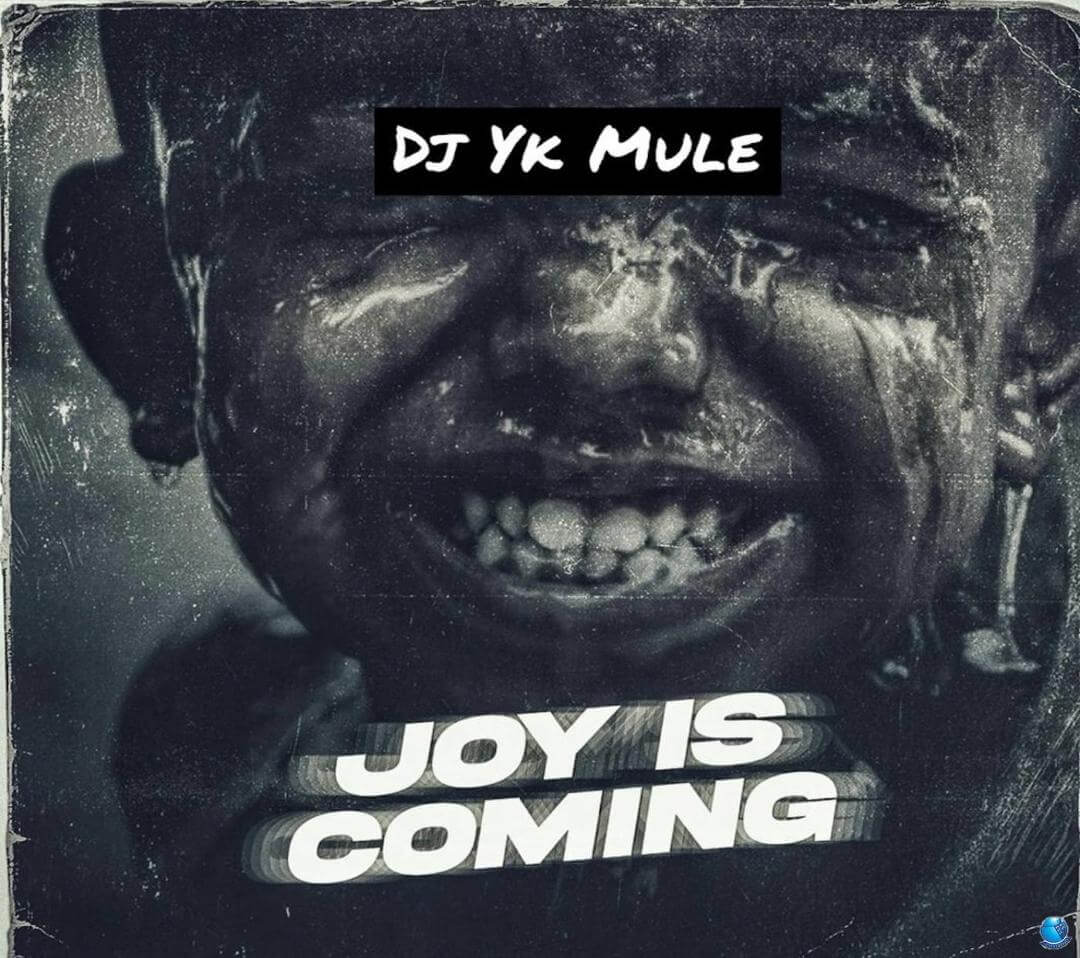 DJ Yk Mule — Joy Is Coming