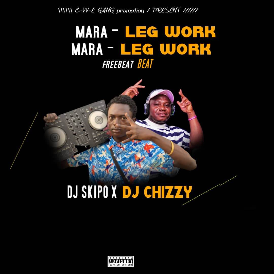 Freebeat DJ Skipo Ft DJ Chizzy Mara Leg Work Freebeat