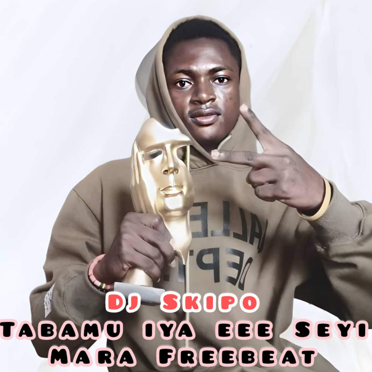 DJ Skipo - Tabamu iya Eee Seyi MARA Freebeat