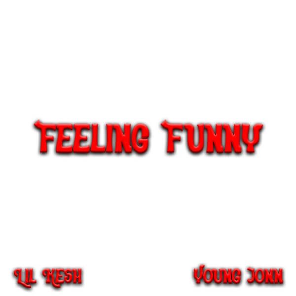 Lil Kesh Ft. Young Jonn – Feeling Funny