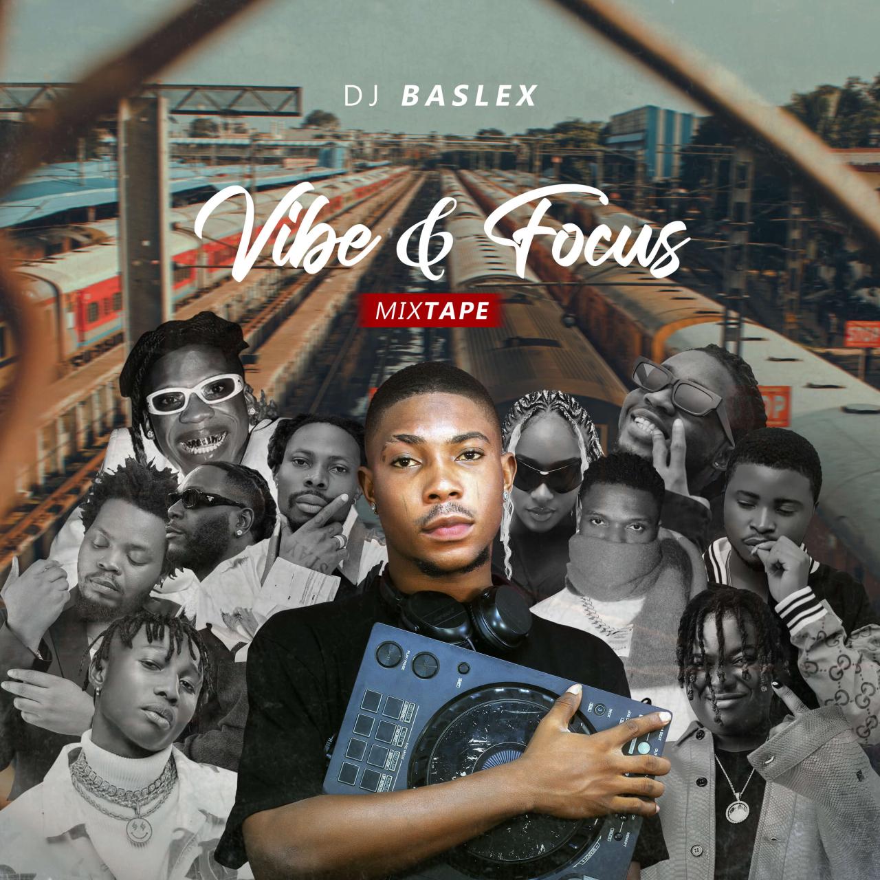 DJ Baslex - Vibe & Focus (Mixtape)