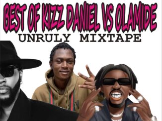 Hot mix: Dj Skipo - Best Of Kizz Daniel Vs Olamide Unruly Mixtape