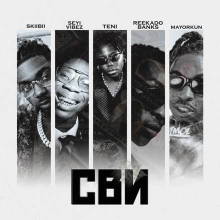 Skiibii – CBN ft. Seyi Vibez, Teni, Mayorkun & Reekado Banks