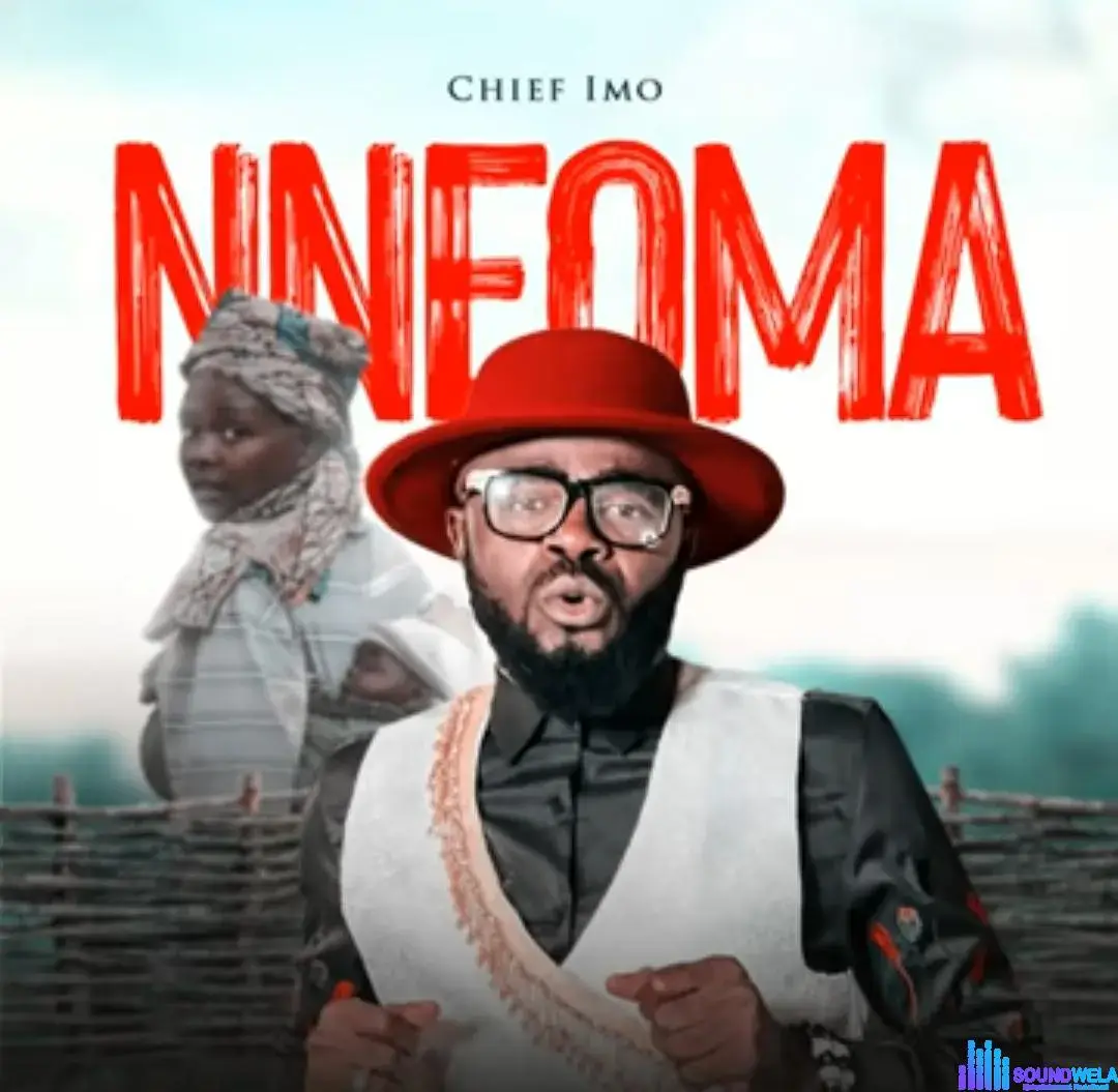 Chief Imo – Nneoma