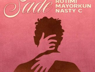 Rotimi – Sade ft. Mayorkun x Nasty C
