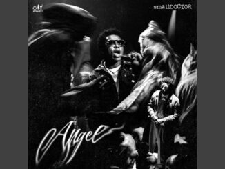 Small Doctor Releases Catchy New Song: "Angel" - Sweetloaded