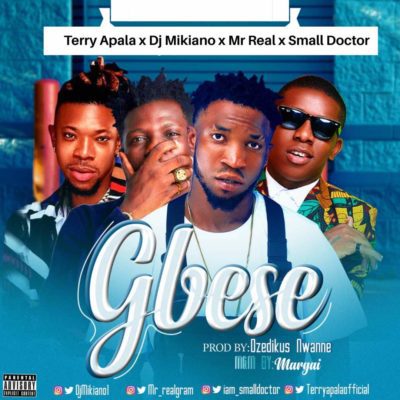 Music:-terry apala x small doctor x dj mikiano x mr real – “gbese” - sweetloaded
