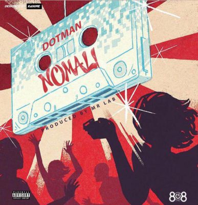 Music:-Dotman – “Nomali” - Sweetloaded