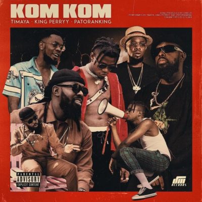 Music:-timaya – “kom kom” ft. King perryy x patoranking - sweetloaded