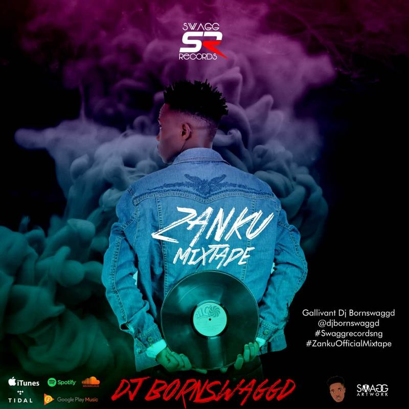 MIXTAPE:-Dj BORNSWAGGD-ZANKU MIXTAPE - Sweetloaded