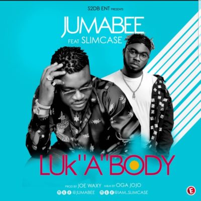 Music:-jumabee – “look a body” ft. Slimcase - sweetloaded