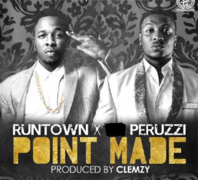 Music:-Peruzzi x Runtown – “Point Made” - Sweetloaded