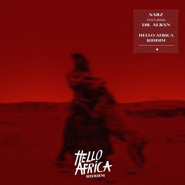 Music:-Sarz ft. Dr Alban – Hello Africa Riddim - Sweetloaded