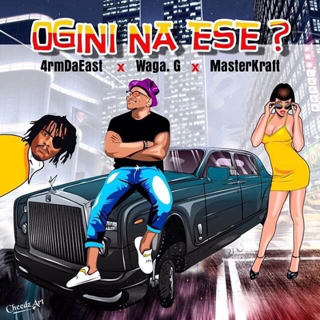 Music:-4rmdaeast x Masterkraft x Waga G – Ogini Na Ese - Sweetloaded