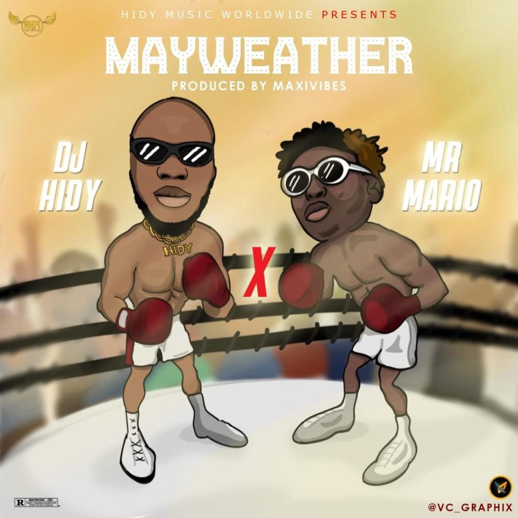 [Music] DJ Hidy Ft. Mr Mario – Mayweather - Sweetloaded