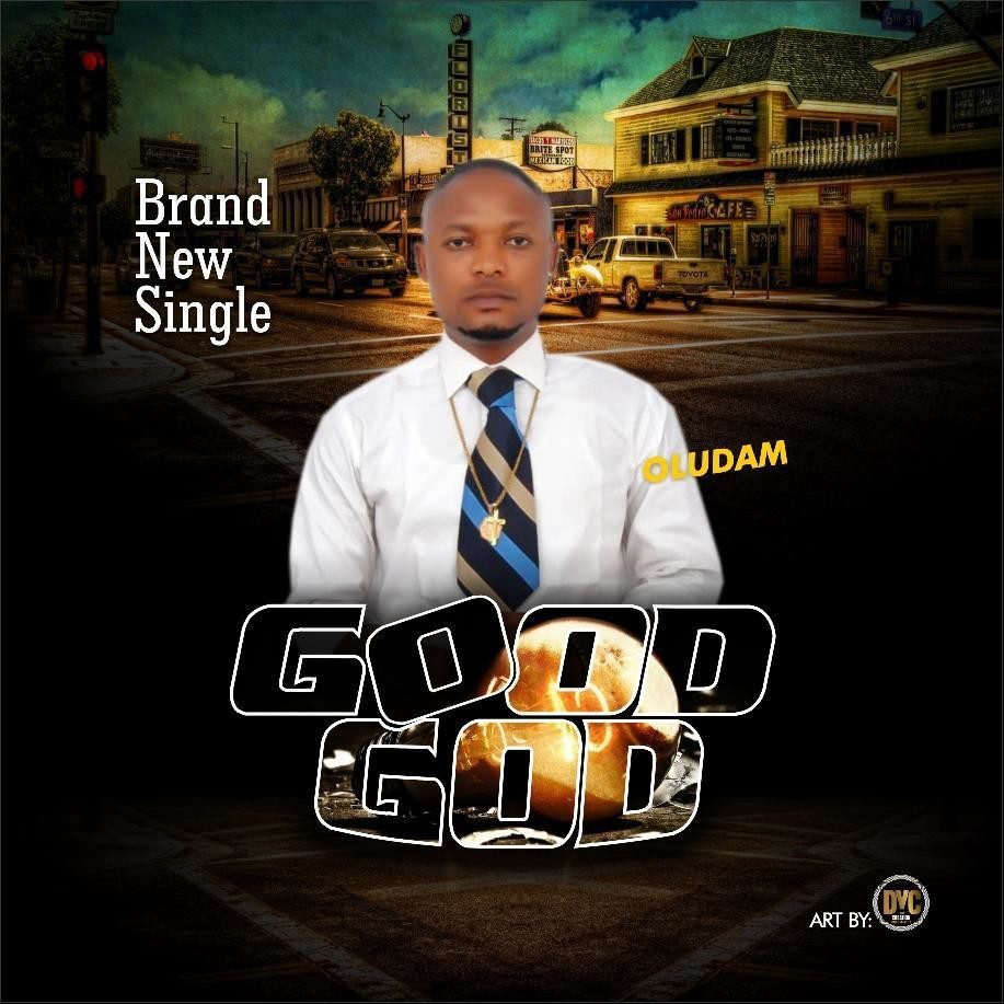 [Music] Oludam – Good God - Sweetloaded