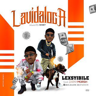 [Music] Lexsyibile Ft. Zarnymorsh – Lavidaloca - Sweetloaded