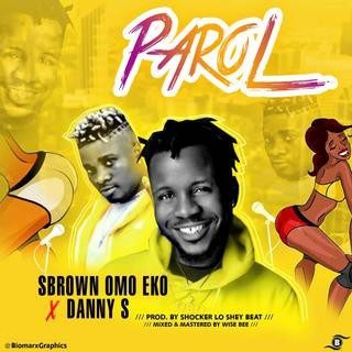 Parol sbrown ft Danny s