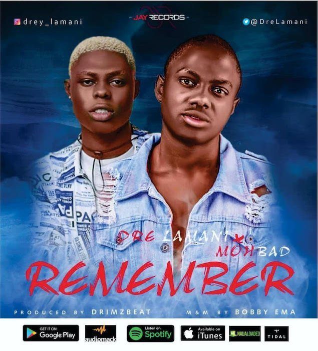 [Music] Dre Lamani Ft. Mohbad – Remember - Sweetloaded