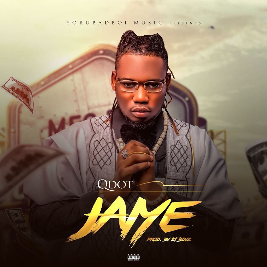 Qdot – Jaiye (Prod. 2T Boyz) - Sweetloaded Qdot jaiye